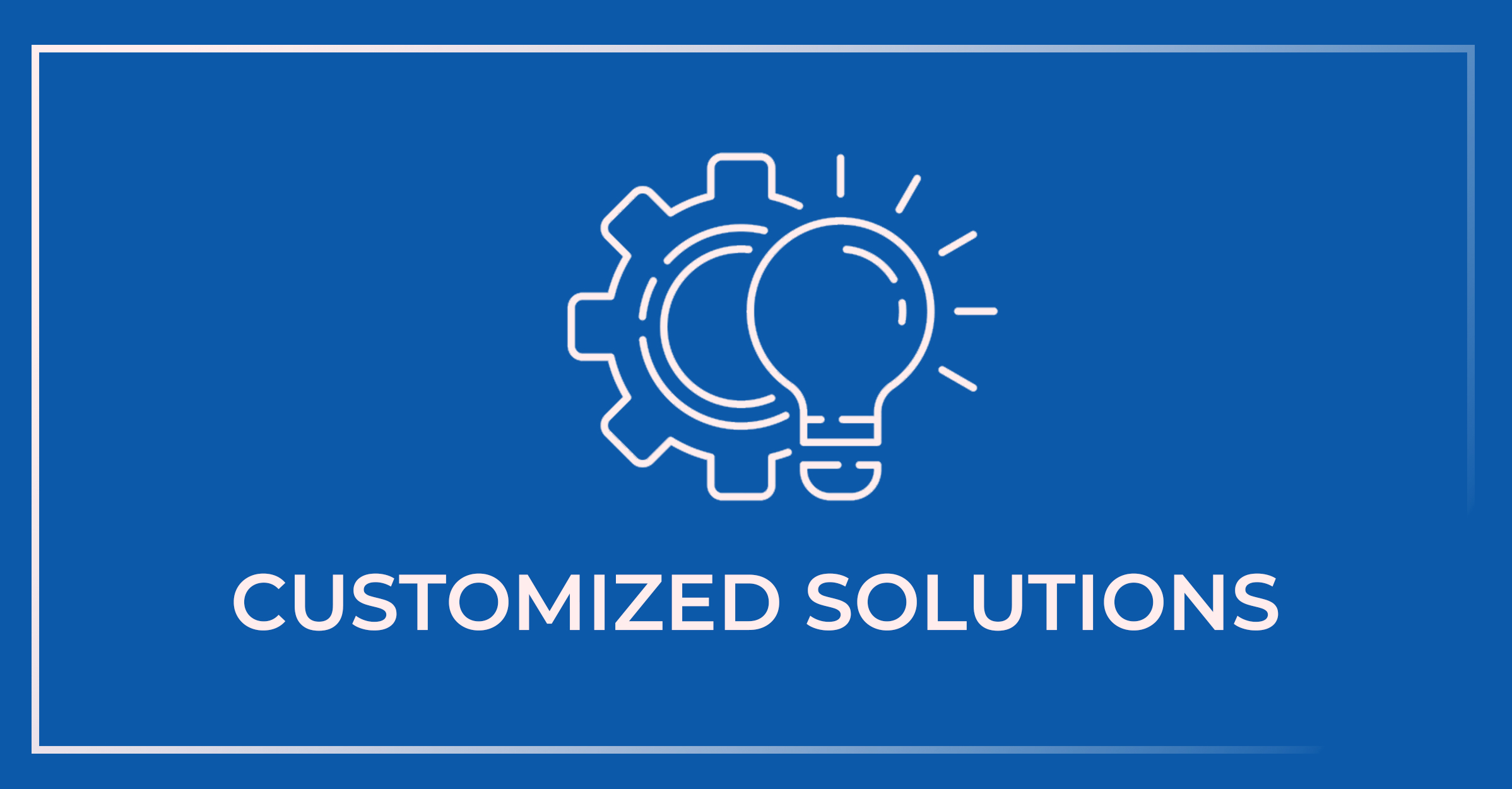 customized solutions
